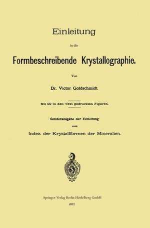 Einleitung in die Formbeschreibende Krystallographie de Victor Goldschmidt