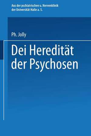 Die Heredität der Psychosen de Philipp Jolly