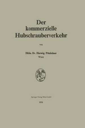 Der Kommerzielle Hubschrauberverkehr de Herwig Pötzleitner