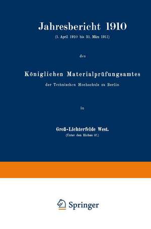 Jahresbericht 1910: Königlichen Materialprüfungsamtes de Adolf Martens