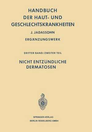 Handbuch der Haut- und Geschlechtskrankheiten: Nicht Entzündliche Dermatosen II de Josef Jadassohn