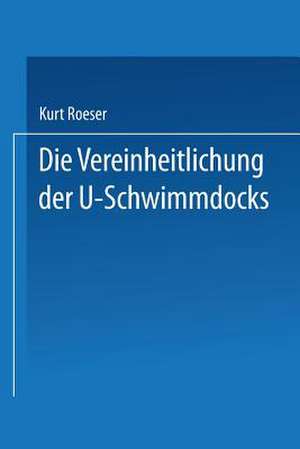 Die Vereinheitlichung der ⊔-Schwimmdocks de Kurt Roeser