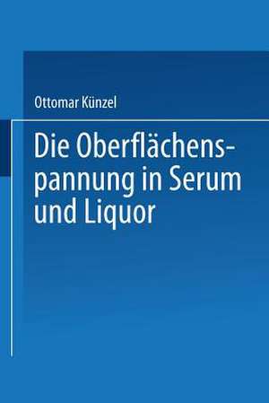 Die Oberflächenspannung in Serum und Liquor: Habilitationsschrift de Ottomar Künzel