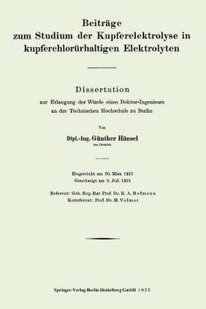 Beiträge zum Studium der Kupferelektrolyse in kupferchlorürhaltigen Elektrolyten de Günter Hänsel