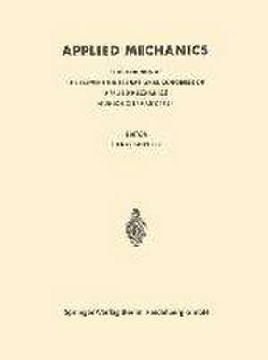 Applied Mechanics: Proceedings of the Eleventh International Congress of Applied Mechanics Munich (Germany) 1964 de Henry Görtler