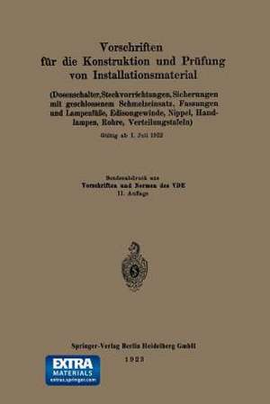 Vorschriften für die Konstruktion und Prüfung von Installationsmaterial: Dosenschalter, Steckvorrichtungen, Sicherungen mit geschlossenem Schmelzeinsatz, Fassungen und Lampenfüße, Edisongewinde, Nippel, Handlampen, Rohre, Verteilungstafeln de Generalsekretariat des Verbandes Deutscher Elektrotechniker