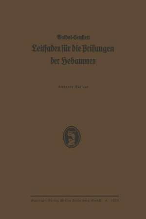 K. Waibels Leitfaden für die Prüfungen der Hebammen: Neubearbeitet und Vermehrt de Karl Waibel