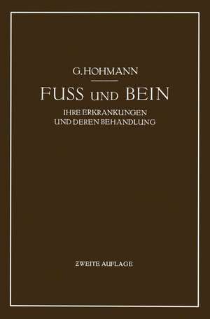Fuß und Bein: ihre Erkrankungen und deren Behandlung de Georg Hohmann