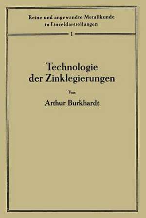 Technologie der Zinklegierungen de Arthur Burkhardt