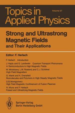 Strong and Ultrastrong Magnetic Fields: and Their Applications de F. Herlach