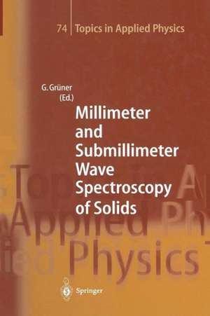 Millimeter and Submillimeter Wave Spectroscopy of Solids de George Grüner