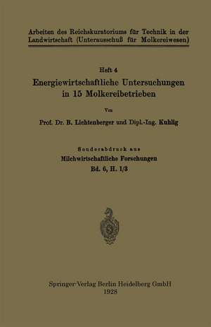 Energiewirtschaftliche Untersuchungen in 15 Molkereibetrieben: Sonderabdruck aus Milchwirtschaftliche Forschungen Bd. 6, H. 1/3 de B. Lichtenberger