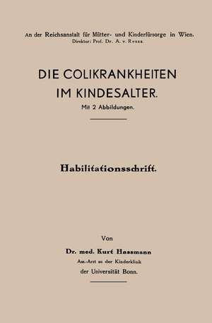 Die Colikrankheiten im Kindesalter de Kurt Hassmann