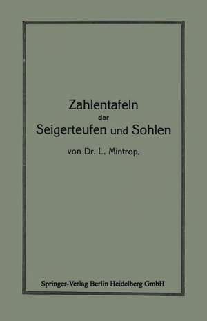 Zahlentafeln der Seigerteufen und Sohlen: bezw. zur Berechnung der Katheten eines rechtwinkligen Dreieckes aus der Hypothenuse und einem Winkel de L. Mintrop