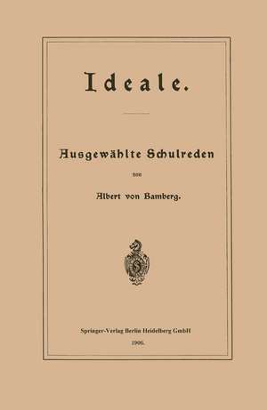 Ideale: Ausgewählte Schulreden de Albert von Bamberg