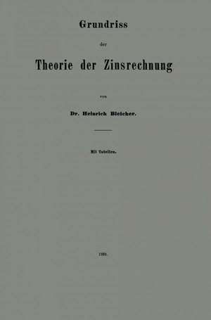 Grundriss der Theorie der Zinsrechnung de Heinrich Bleicher