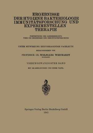 Ergebnisse der Hygiene Bakteriologie Immunitätsforschung und Experimentellen Therapie: Fortsetzung des Jahresberichts über die Ergebnisse der Immunitätsforschung de Wolfgang Weichardt