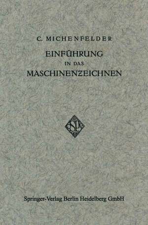 Einführung in das Maschinenzeichnen de Carl Michenfelder