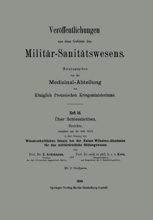 Über Schiessbrillen: Berichte, erstattet am 26. Juli 1913 in der Sitzung des Wissenschaftlichen Senats bei der Kaiser Wilhelms-Akademie für das militärärztliche Bildungswesen de Emil Krückmann