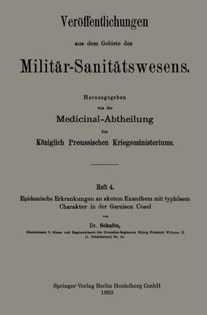 Epidemische Erkrankungen an akutem Exanthem mit typhösem Charakter in der Garnison Cosel de Franz Bernhard Schulte