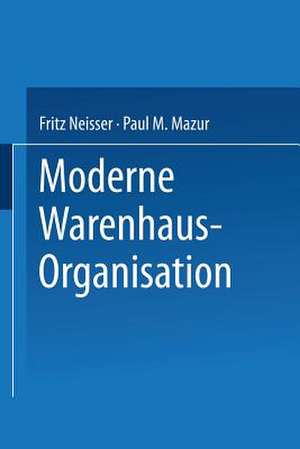 Moderne Warenhaus-Organisation: Anläßlich des 25jährigen Bestehens des Verbandes Deutscher Waren- und Kaufhäuser de Paul Myer Mazur