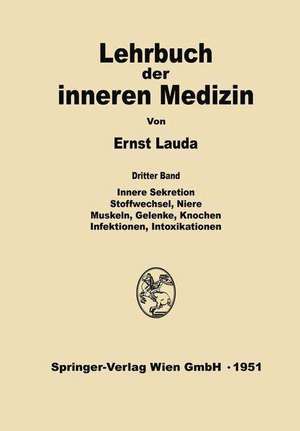 Innere Sekretion, Stoffwechsel, Niere, Muskeln, Gelenke, Knochen, Infektionen, Intoxikationen de Ernst Lauda