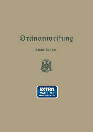 Anweisung für die Planung, Ausführung und Unterhaltung von Dränanlagen de Preußischen Landwirtschaftsministerium