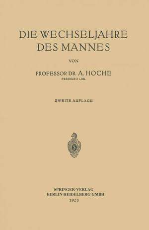 Die Wechseljahre des Mannes de Alfred Erich Hoche