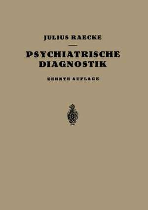 Grundriss der Psychiatrischen Diagnostik de Julius Raecke