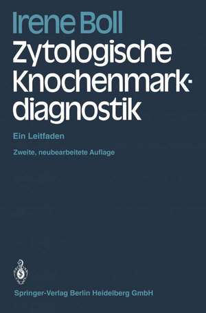 Zytologische Knochenmarkdiagnostik: Ein Leitfaden de Irene Boll