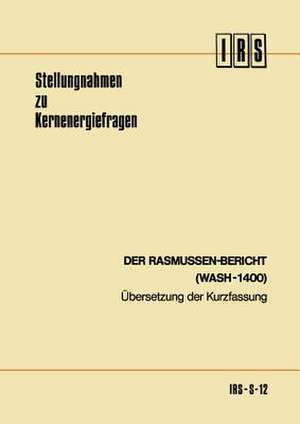 Der Rasmussen-Bericht (WASH-1400): Übersetzung der Kurzfassung de Norman C. Rasmussen