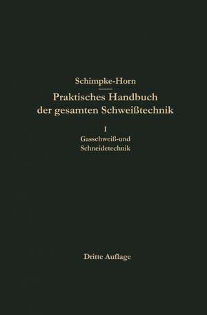 Praktisches Handbuch der gesamten Schweißtechnik de Paul Schimpke