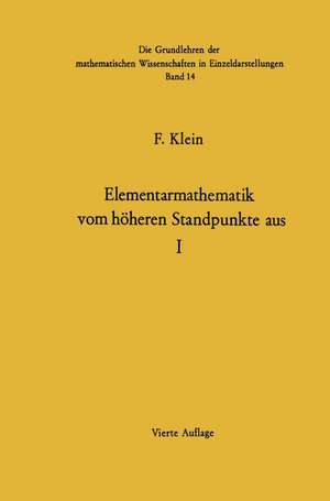 Elementarmathematik Vom Höheren Standpunkte Aus: Arithmetik · Algebra · Analysis de Felix Klein