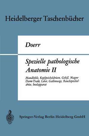 Spezielle pathologische Anatomie II: Mundhöhle, Kopfspeicheldrüsen, Gebiß, Magen-Darm-Trakt, Leber, Gallenwege, Bauchspeicheldrüse, Inselapparat de Wilhelm Doerr