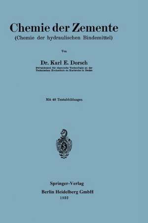 Chemie der Zemente: Chemie der hydraulischen Bindemittel de Karl E. Dorsch