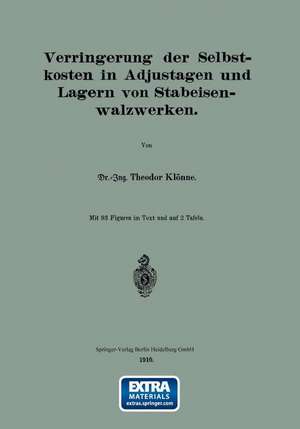 Verringerung der Selbstkosten in Adjustagen und Lagern von Stabeisenwalzwerken de Theodor Klönne