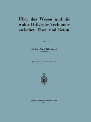 Über das Wesen und die wahre Größe des Verbundes zwischen Eisen und Beton de Adolf Kleinlogel