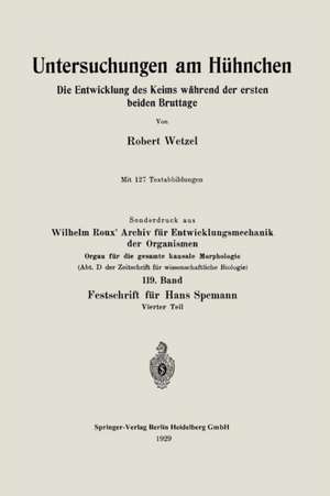 Untersuchungen am Hühnchen: Die Entwicklung des Keims während der ersten beiden Bruttage de Robert G. Wetzel