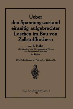 Ueber den Spannungszustand einseitig aufgebrachter Laschen im Bau von Zellstoffkochern de Ernst Höhn