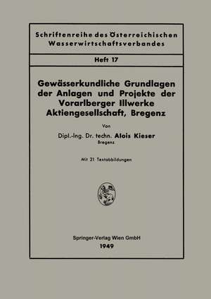 Gewässerkundliche Grundlagen der Anlagen und Projekte der Vorarlberger Illwerke Aktiengesellschaft, Bregenz de Alois Kieser