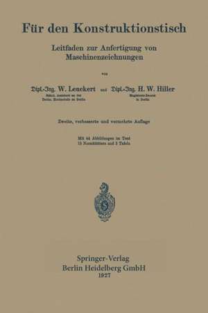 Für den Konstruktionstisch: Leitfaden zur Anfertigung von Maschinenzeichnungen de Walter Leuckert