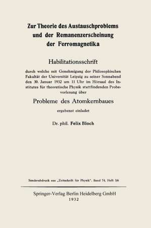 Zur Theorie des Austauschproblems und der Remanenzerscheinung der Ferromagnetika: Probleme des Atomkernbaues de Felix Bloch