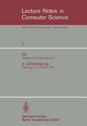 GI Gesellschaft für Informatik e. V.: 3. Jahrestagung Hamburg, 8.–10. Oktober 1973 de Wilfried Brauer