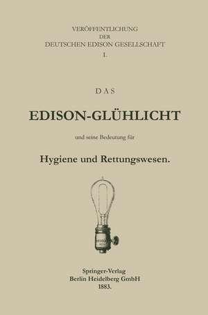 Das Edison-Glühlicht und seine Bedeutung für Hygiene und Rettungswesen de Deutche Edison Gesellschaft