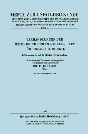 Verhandlungen der Österreichischen Gesellschaft für Unfallchirurgie: 2. Tagung am 21. und 22. Oktober 1966 in Salzburg de Erich Jonasch