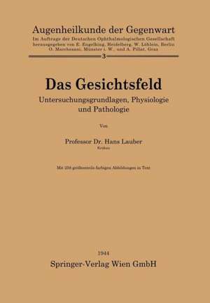 Das Gesichtsfeld: Untersuchungsgrundlagen, Physiologie und Pathologie de Hans L. LAUBER