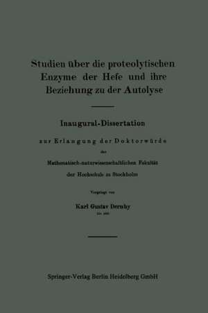 Studien über die proteolytischen Enzyme der Hefe und ihre Beziehung zu der Autolyse de Karl Gustav Dernby