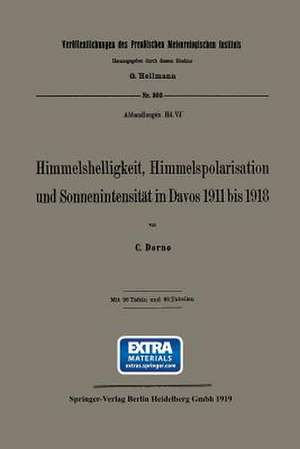 Himmelshelligkeit, Himmelspolarisation und Sonnenintensität in Davos 1911 bis 1918 de Carl W. Dorno