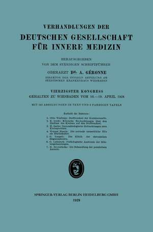 Verhandlungen der Deutschen Gesellschaft für Innere Medizin: Vierzigster Kongress Gehalten zu Wiesbaden vom 16.–19. April 1928 de A. Gérone