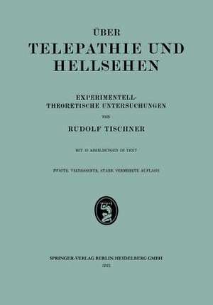 Über Telepathie und Hellsehen: Experimentell-Theoretische Untersuchungen de Rodulf Tischner